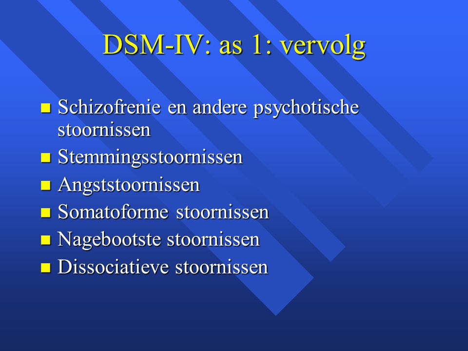 DSM-IV: as 1: vervolg Schizofrenie en andere psychotische stoornissen