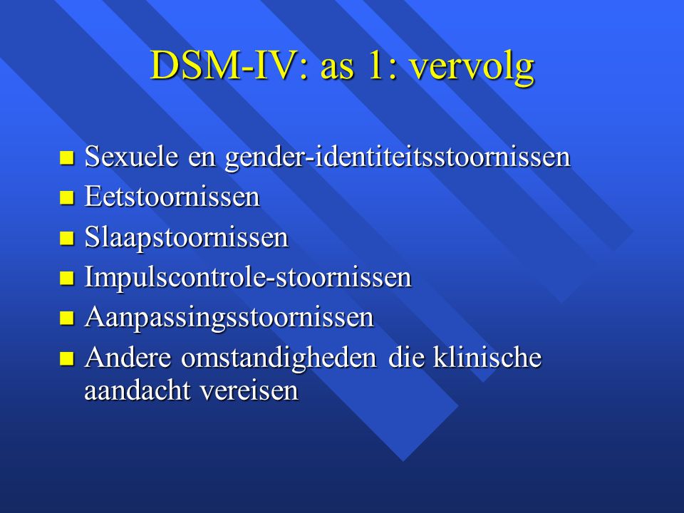 DSM-IV: as 1: vervolg Sexuele en gender-identiteitsstoornissen