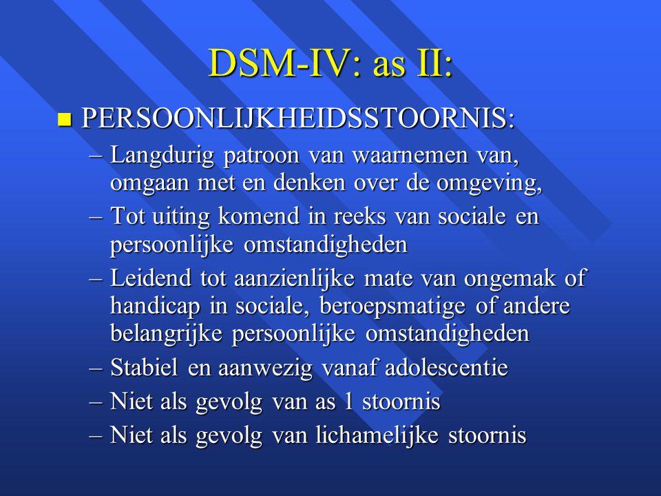DSM-IV: as II: PERSOONLIJKHEIDSSTOORNIS: