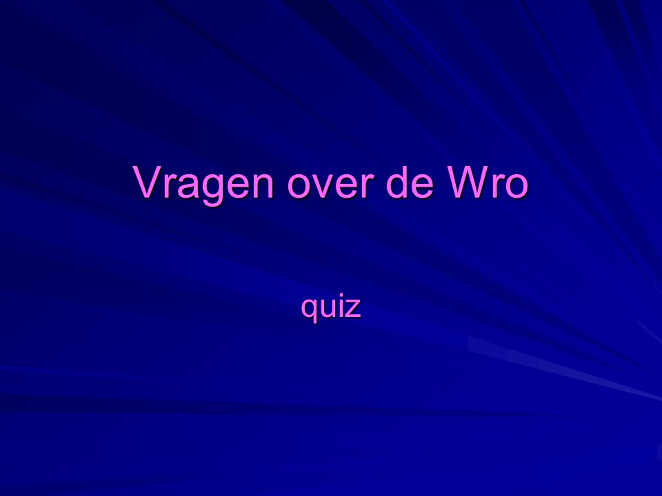 Vragen over de Wro quiz