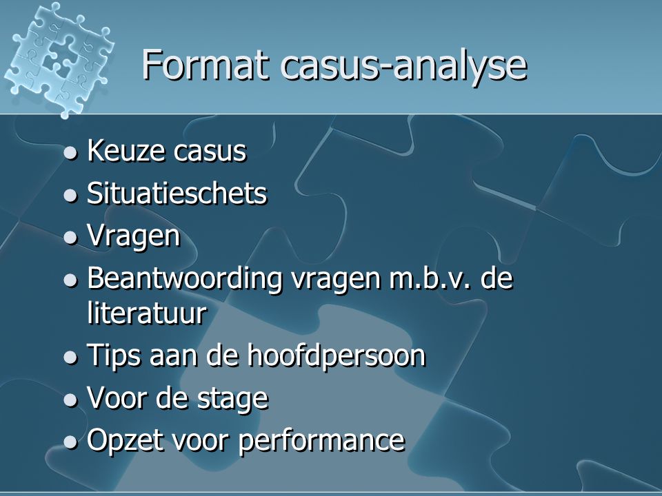 Format casus-analyse Keuze casus Situatieschets Vragen