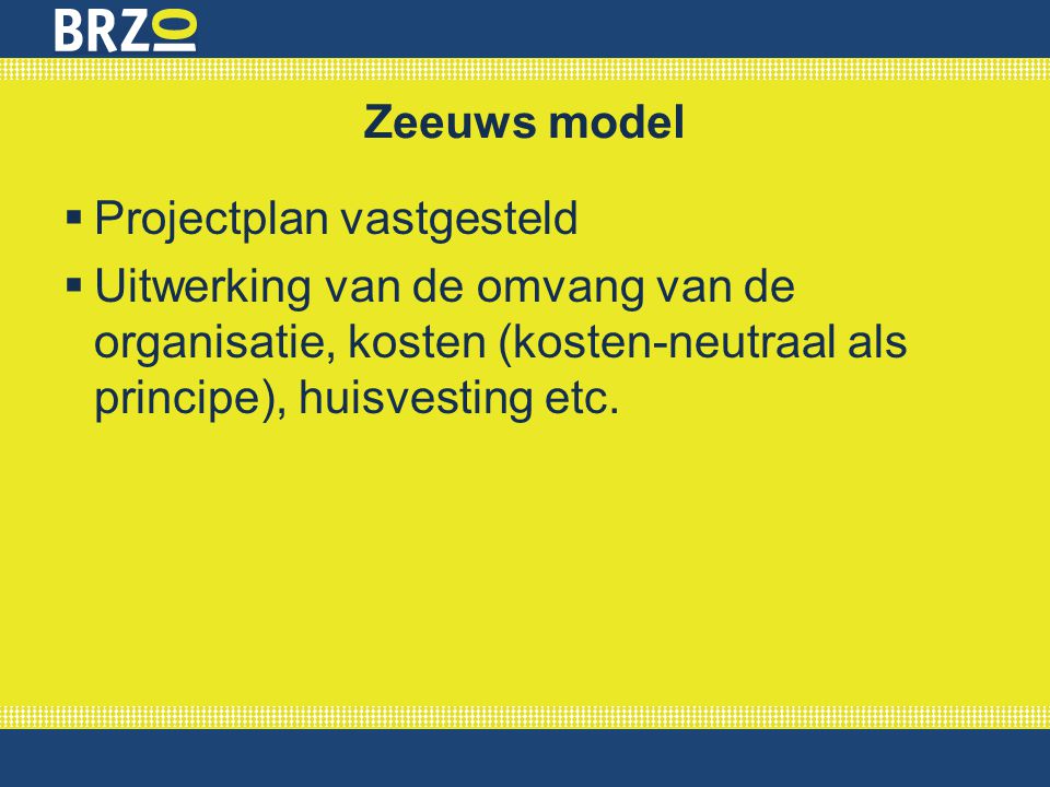 Zeeuws model Projectplan vastgesteld.