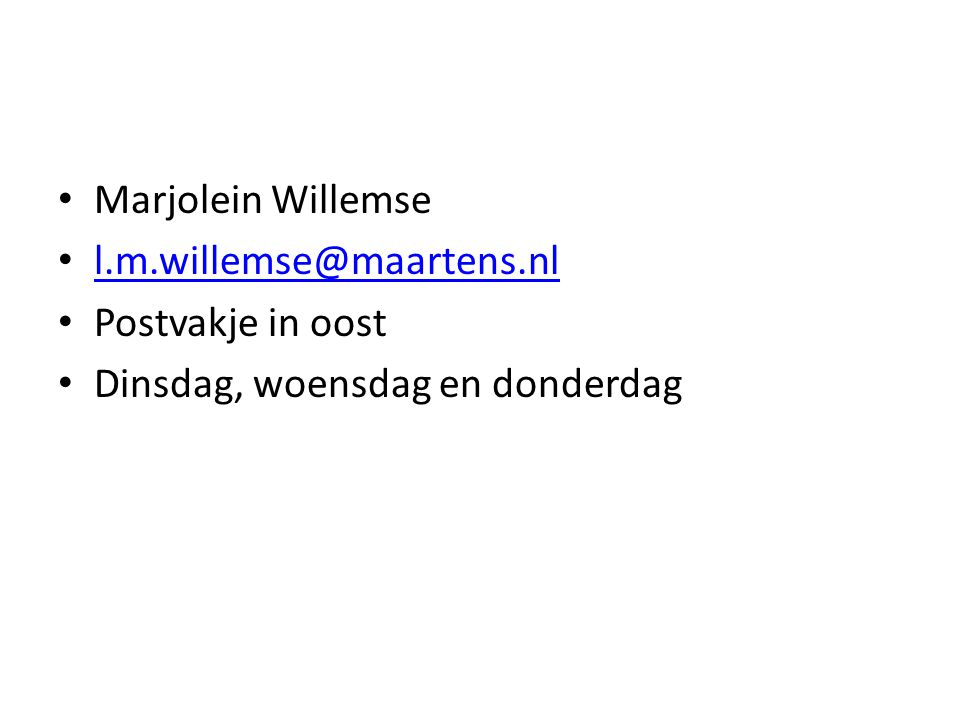 Marjolein Willemse Postvakje in oost Dinsdag, woensdag en donderdag