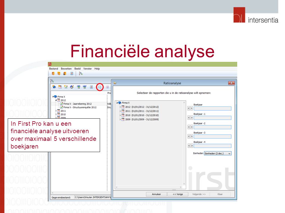 Financiële analyse In First Pro kan u een financiële analyse uitvoeren over maximaal 5 verschillende boekjaren.