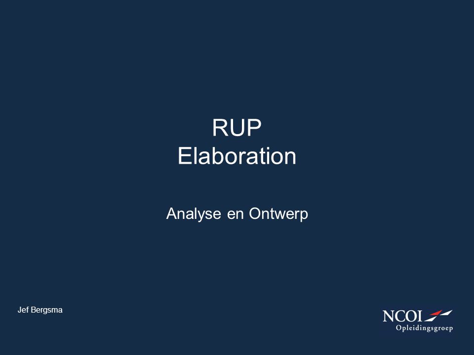 RUP Elaboration Analyse en Ontwerp Jef Bergsma