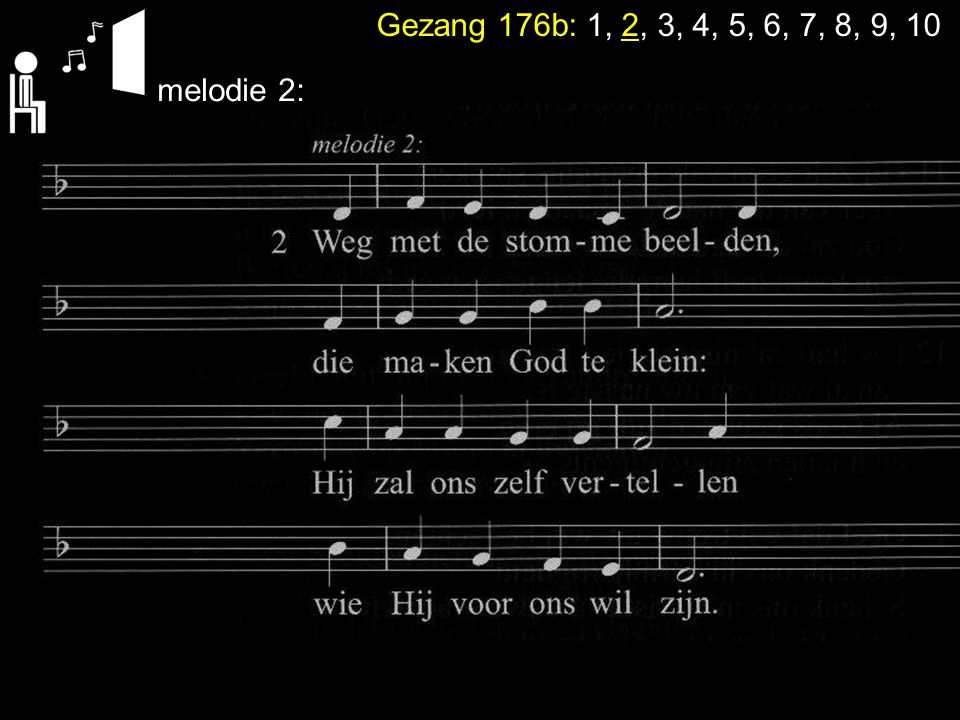 Gezang 176b: 1, 2, 3, 4, 5, 6, 7, 8, 9, 10 melodie 2: