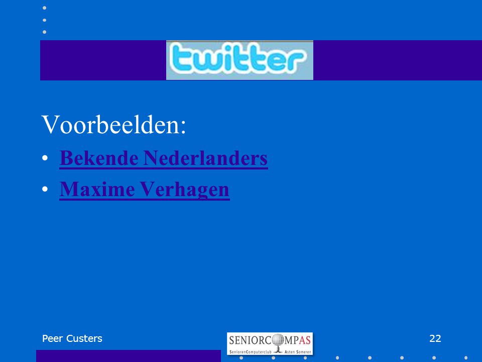 Voorbeelden: Bekende Nederlanders Maxime Verhagen Peer Custers 22