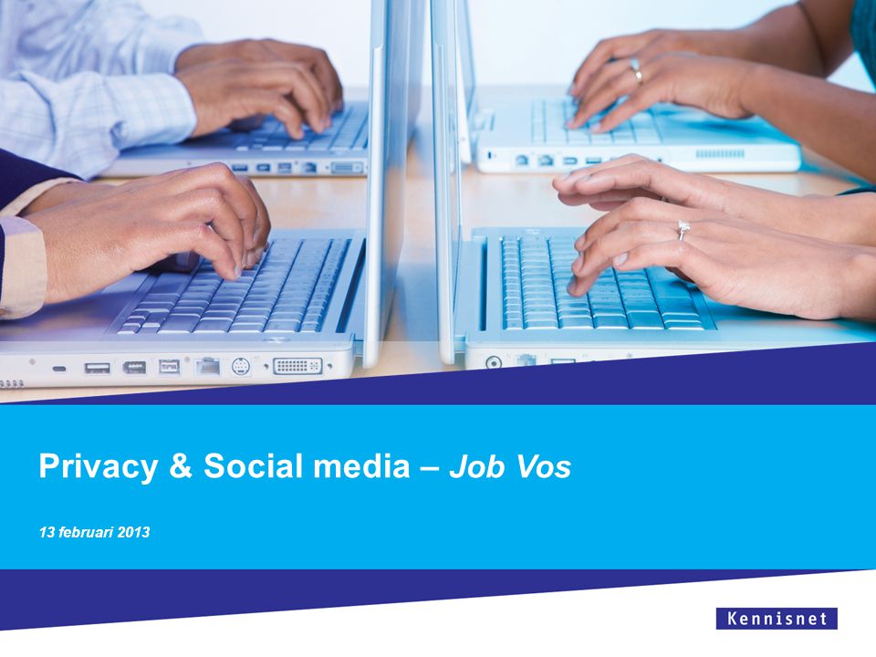 Privacy & Social media – Job Vos 13 februari 2013