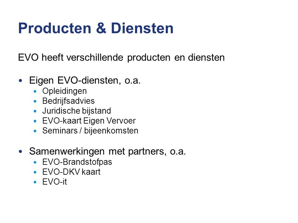 Producten & Diensten EVO heeft verschillende producten en diensten