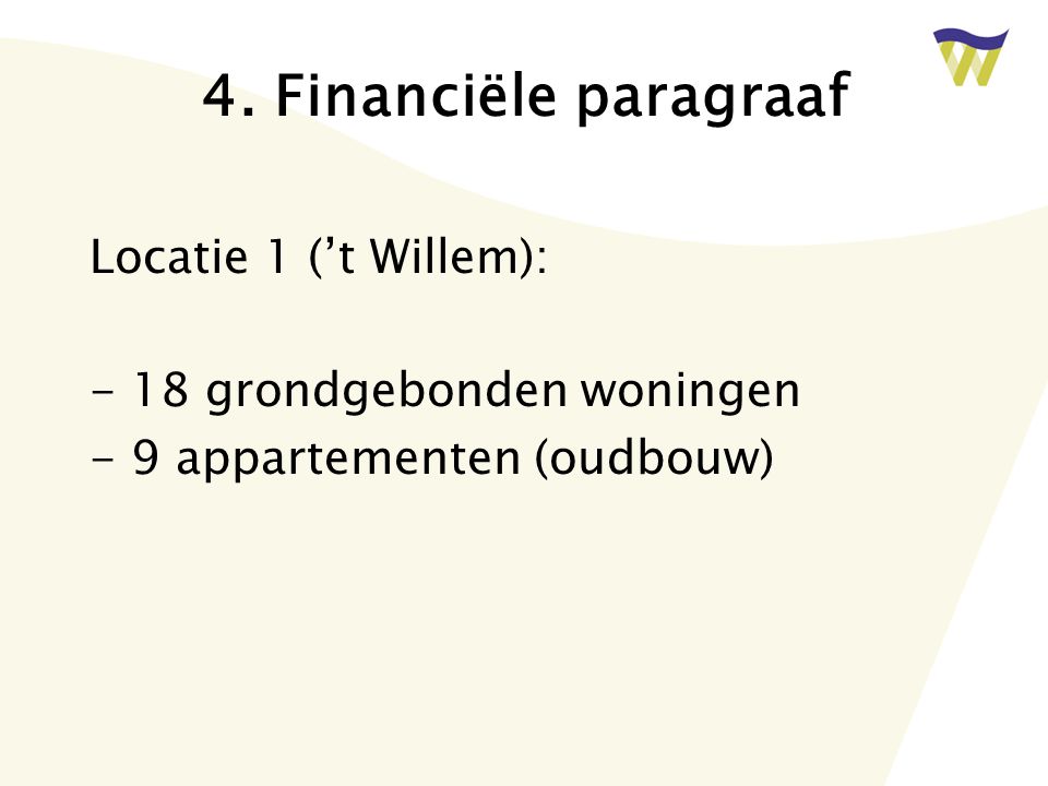 4. Financiële paragraaf Locatie 1 (’t Willem):