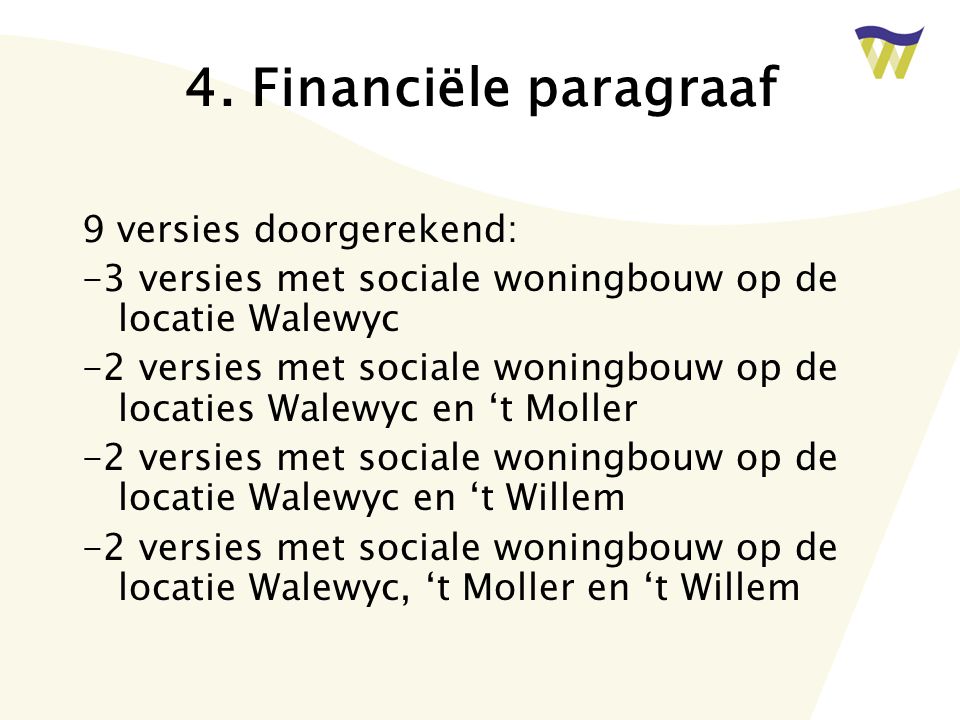 4. Financiële paragraaf 9 versies doorgerekend:
