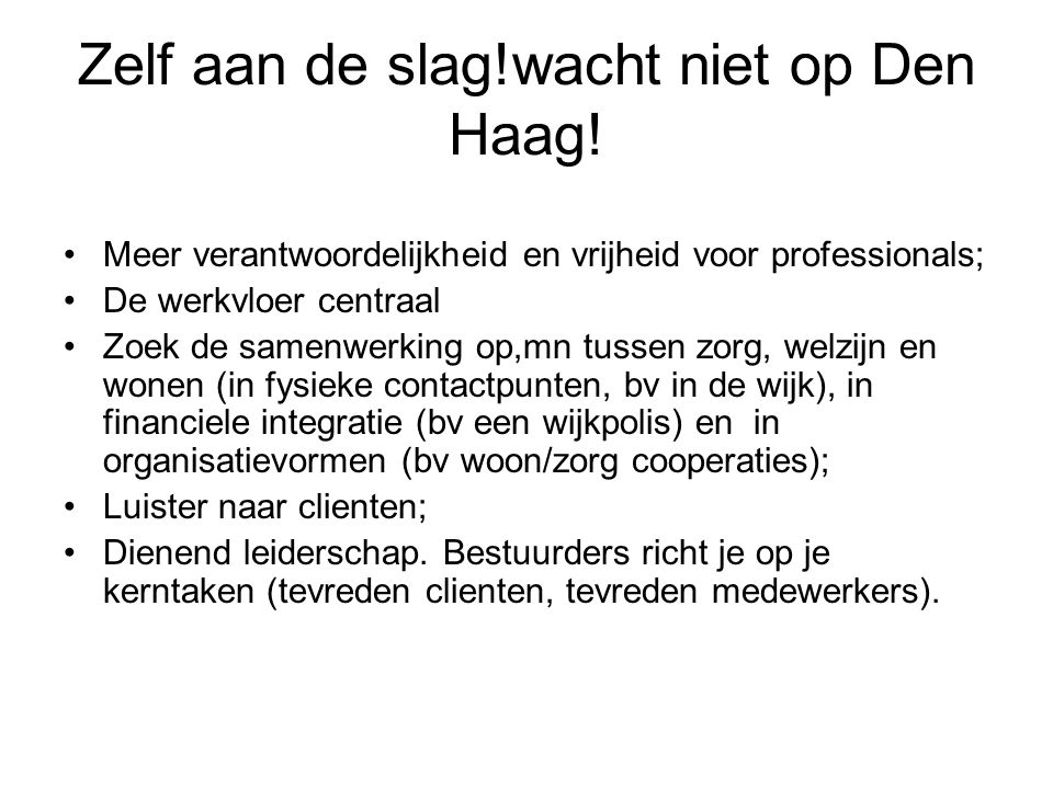 Zelf aan de slag!wacht niet op Den Haag!