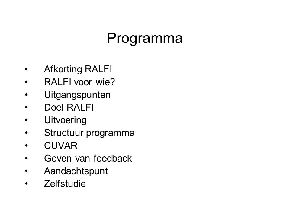 Programma Afkorting RALFI RALFI voor wie Uitgangspunten Doel RALFI