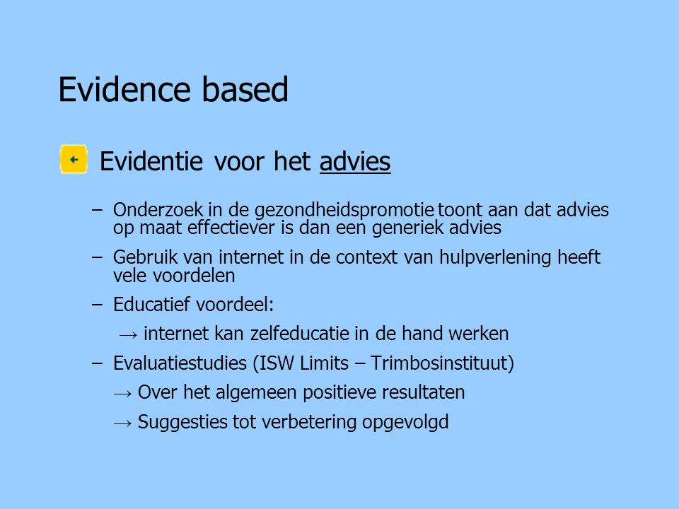 Evidence based Evidentie voor het advies