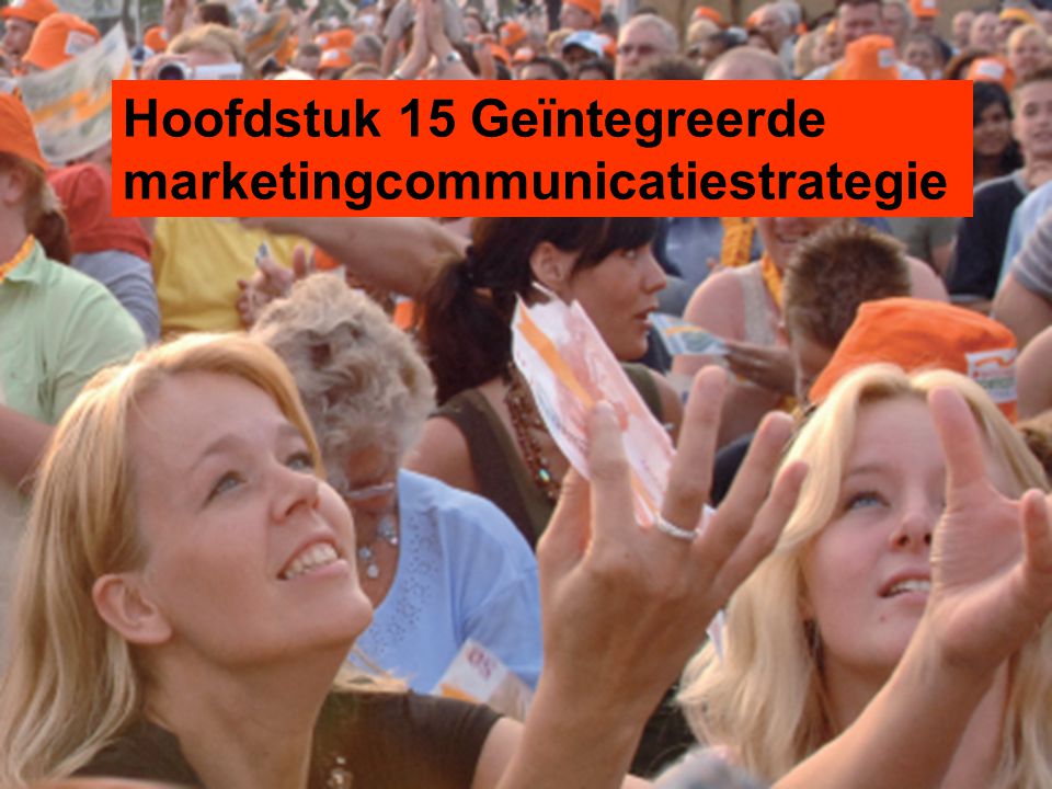 Hoofdstuk 15 Geïntegreerde marketingcommunicatiestrategie