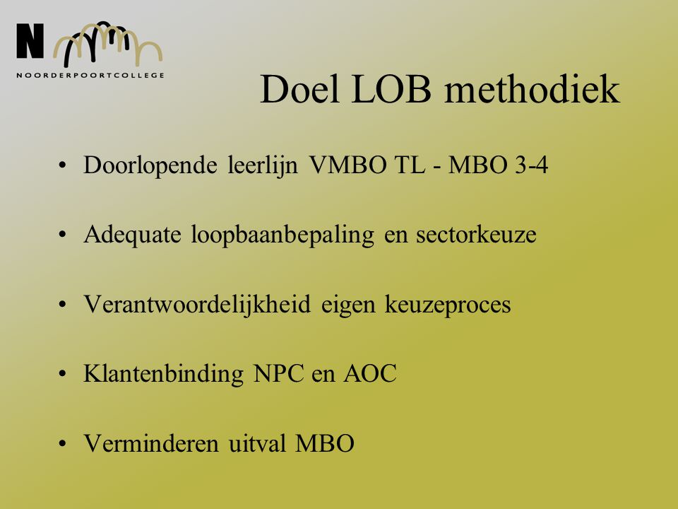 Doel LOB methodiek Doorlopende leerlijn VMBO TL - MBO 3-4