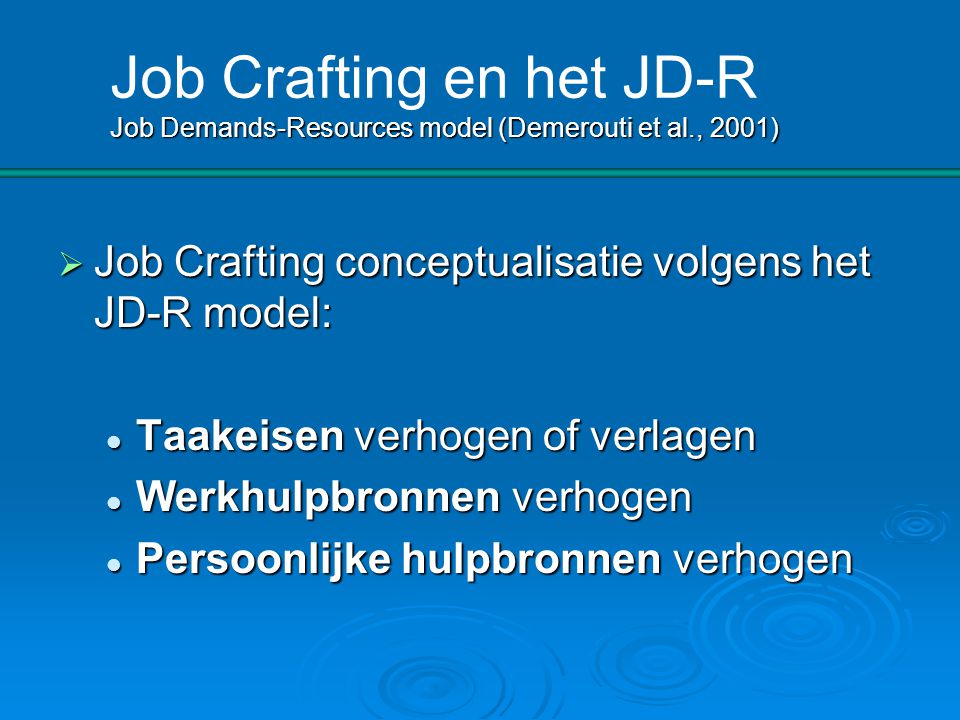 Job Crafting en het JD-R Job Demands-Resources model (Demerouti et al