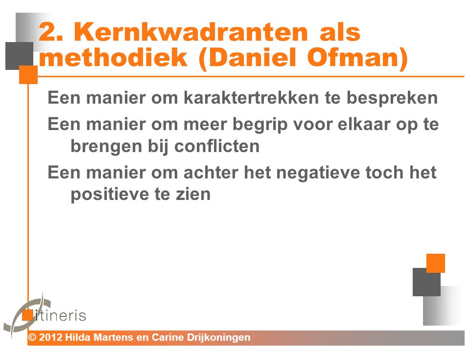 2. Kernkwadranten als methodiek (Daniel Ofman)