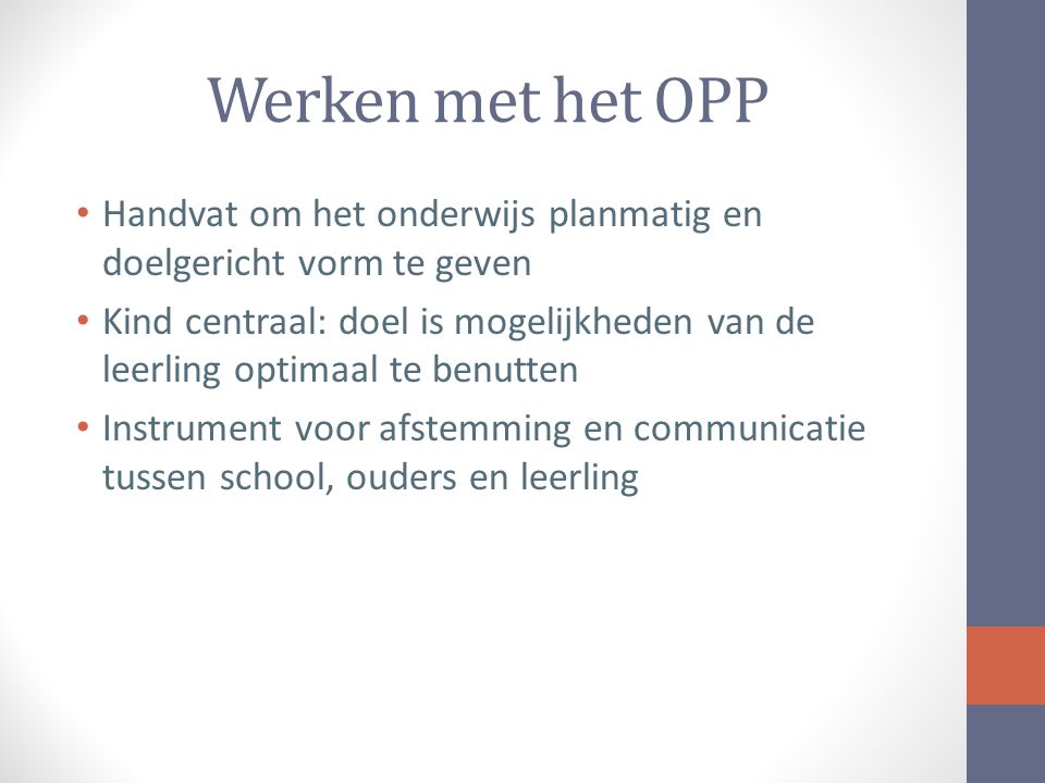 Werken met het OPP Handvat om het onderwijs planmatig en doelgericht vorm te geven.