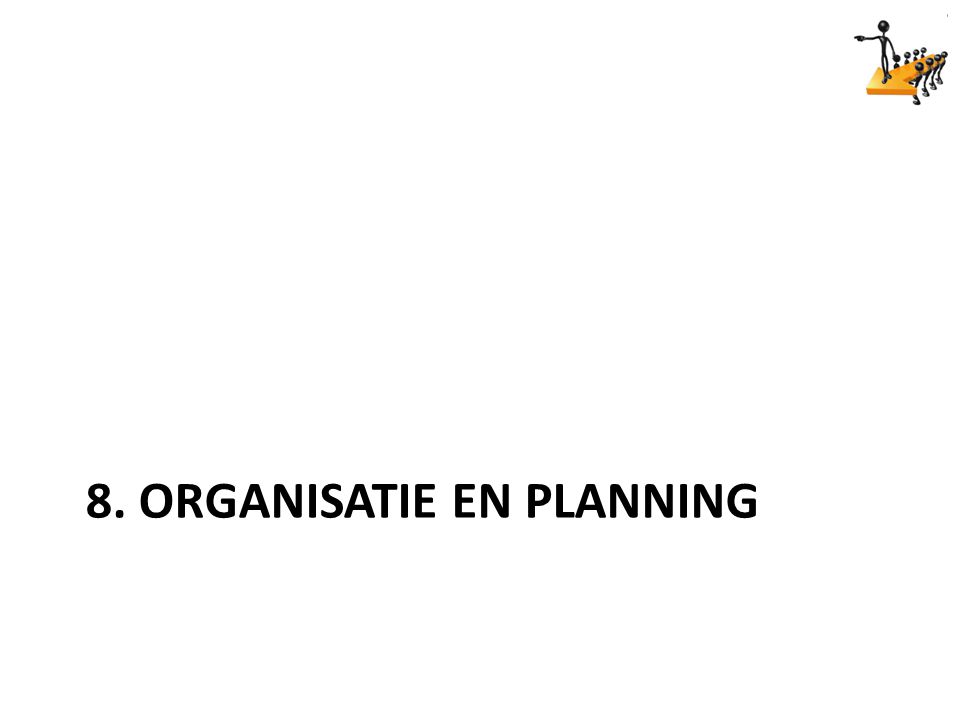 8. Organisatie en planning