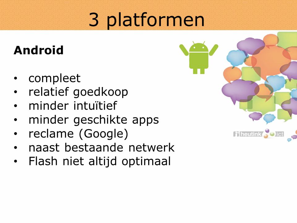 3 platformen Android compleet relatief goedkoop minder intuïtief