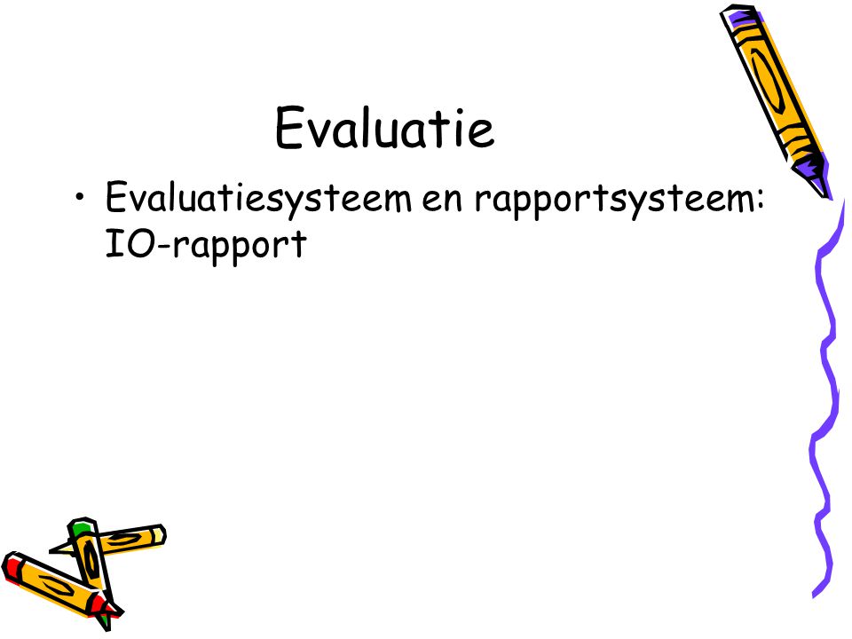 Evaluatie Evaluatiesysteem en rapportsysteem: IO-rapport