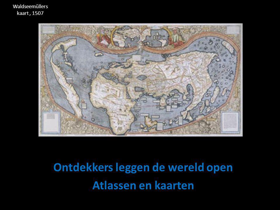 Ontdekkers leggen de wereld open Atlassen en kaarten