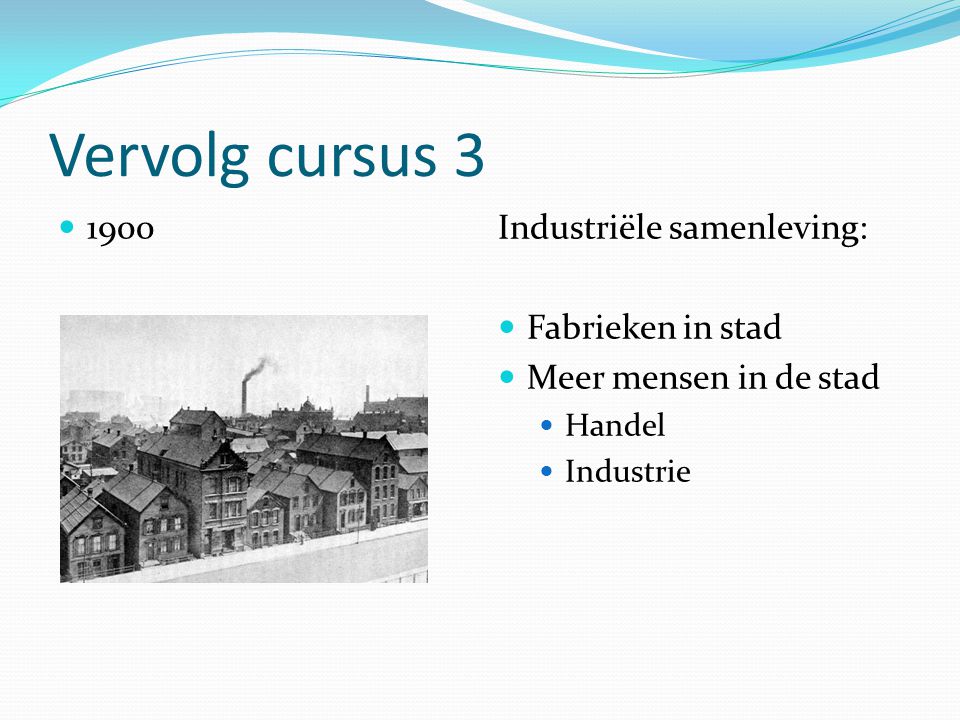 Vervolg cursus Industriële samenleving: Fabrieken in stad