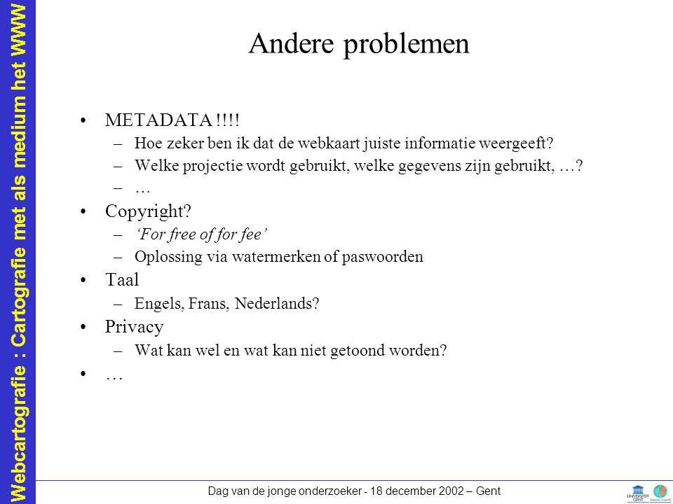 Andere problemen METADATA !!!! Copyright Taal Privacy
