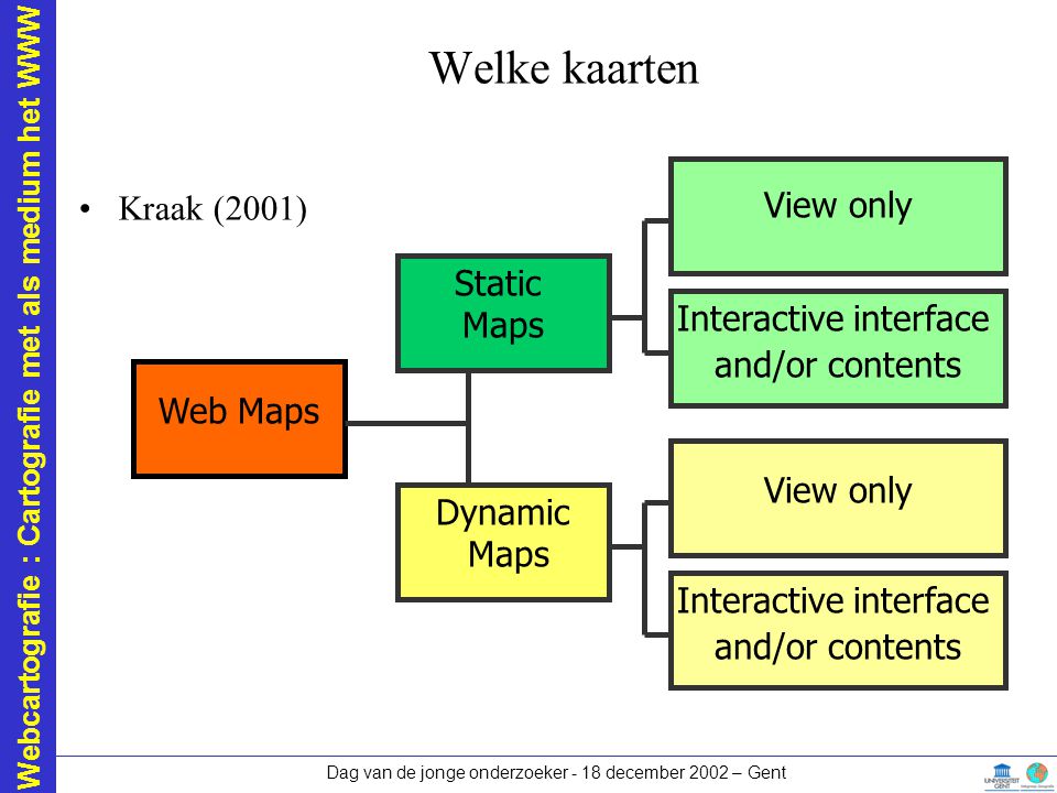 Welke kaarten View only Kraak (2001) Static Maps Interactive interface