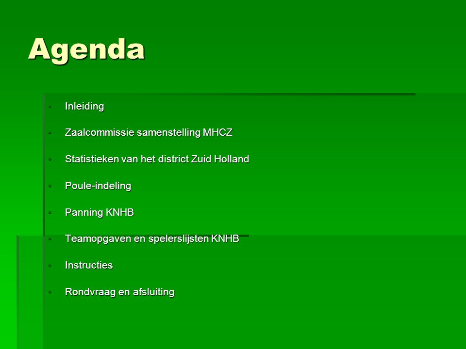 Agenda Inleiding Zaalcommissie samenstelling MHCZ