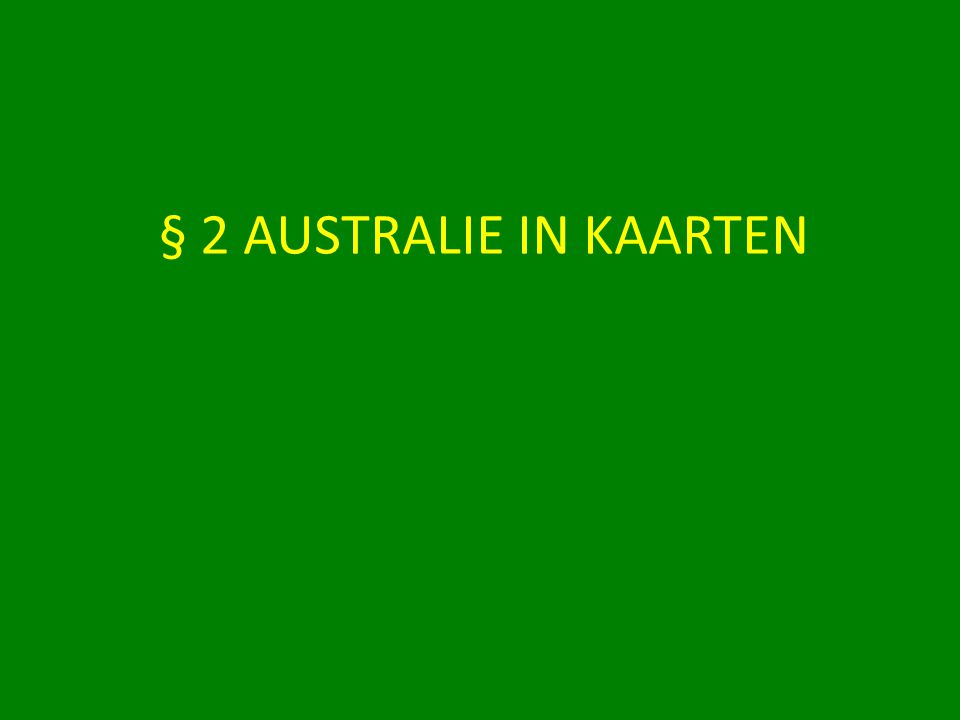 § 2 AUSTRALIE IN KAARTEN