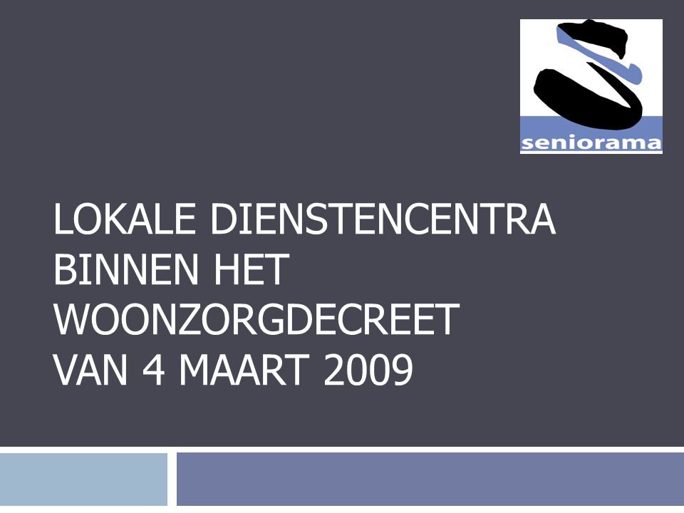 Lokale dienstencentra binnen het Woonzorgdecreet van 4 maart 2009