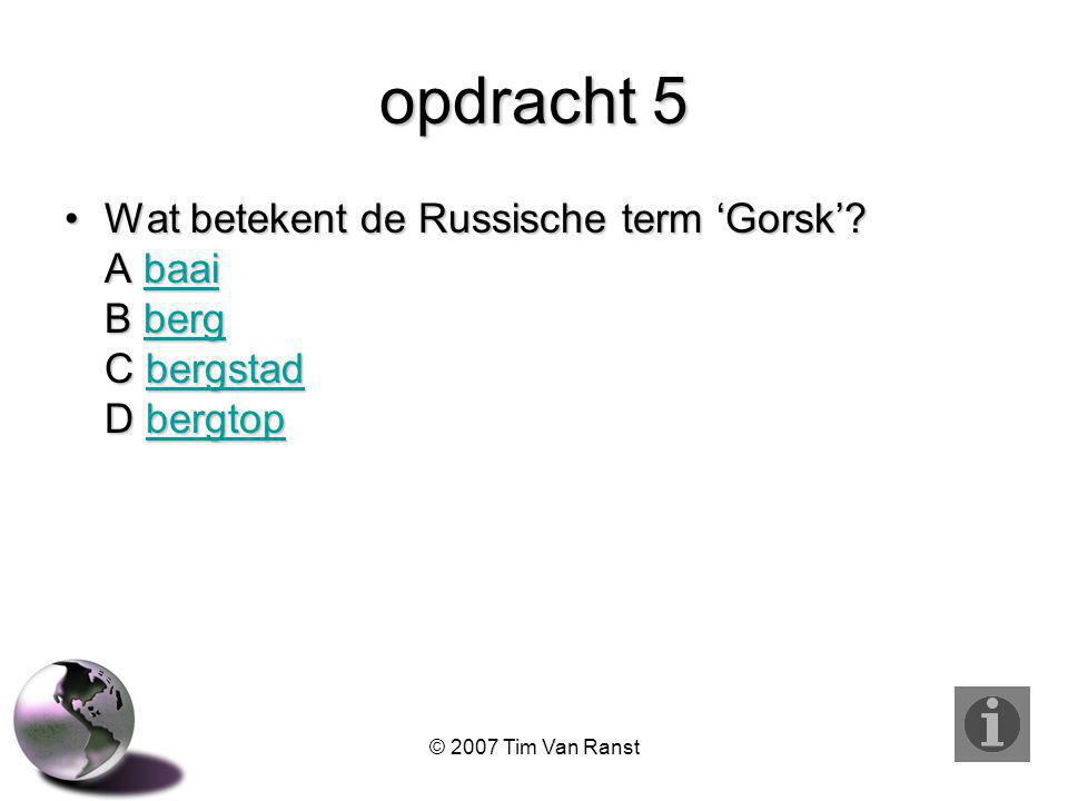 opdracht 5 Wat betekent de Russische term ‘Gorsk’.