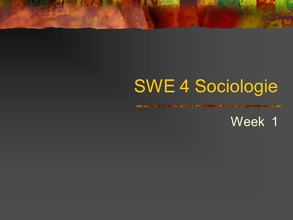 SWE 4 Sociologie Week 1