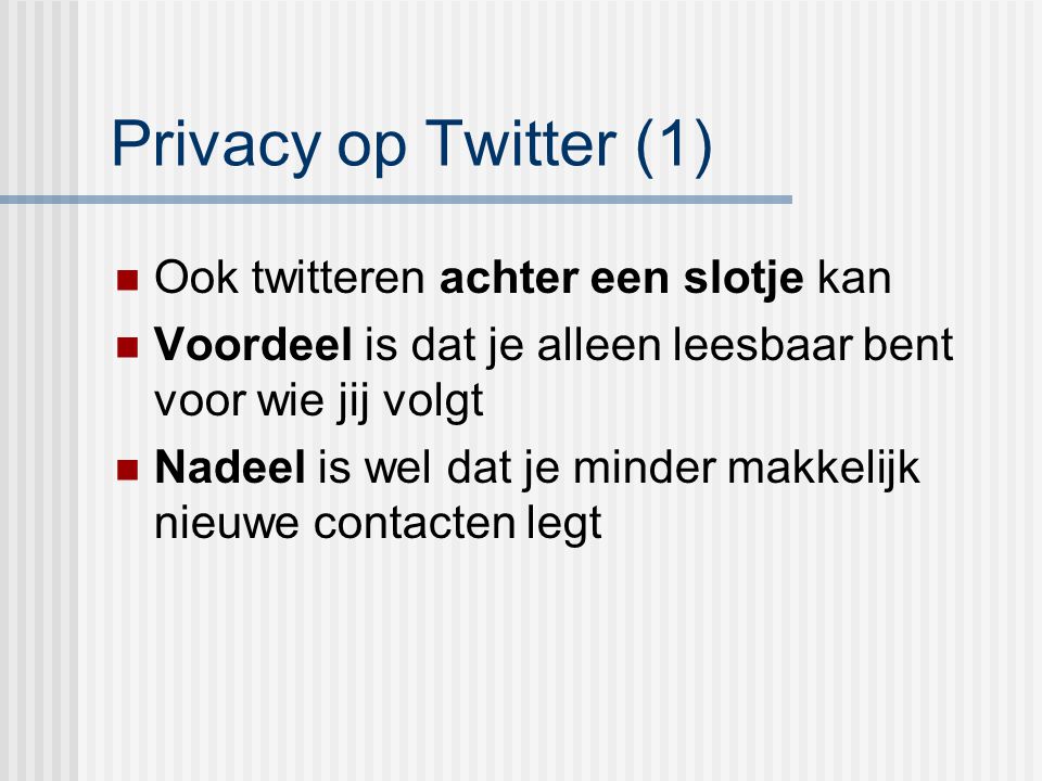 Privacy op Twitter (1) Ook twitteren achter een slotje kan