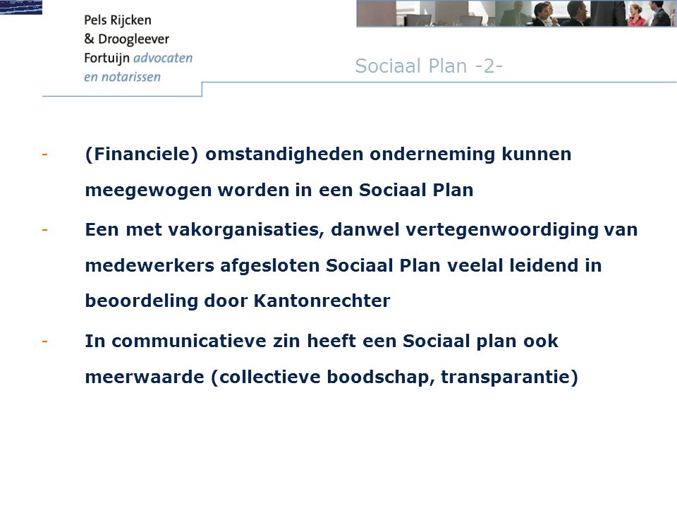 Sociaal Plan -2- (Financiele) omstandigheden onderneming kunnen meegewogen worden in een Sociaal Plan.