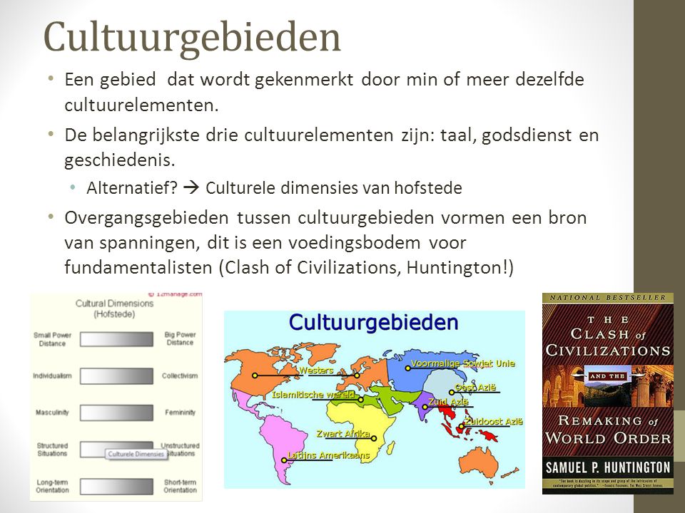 Cultuurgebieden Een gebied dat wordt gekenmerkt door min of meer dezelfde cultuurelementen.