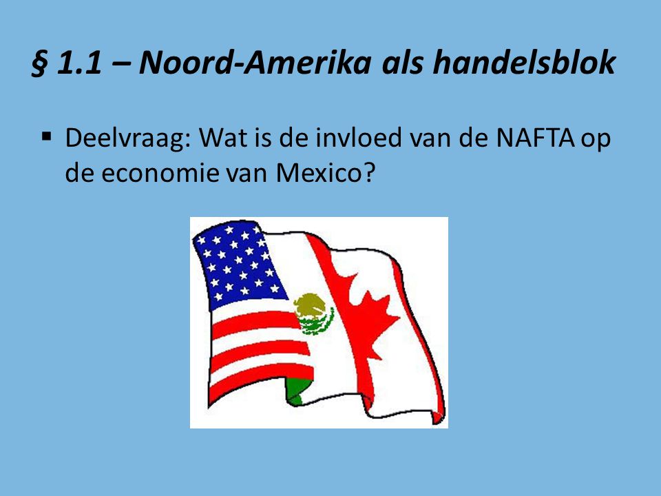 § 1.1 – Noord-Amerika als handelsblok