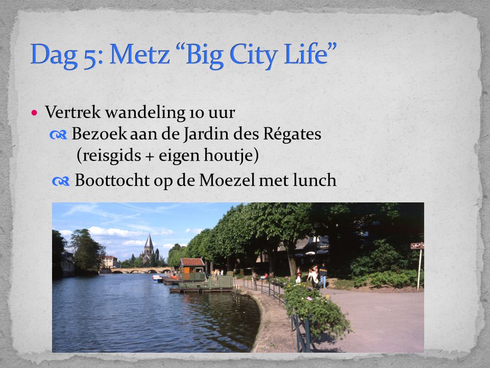 Dag 5: Metz Big City Life