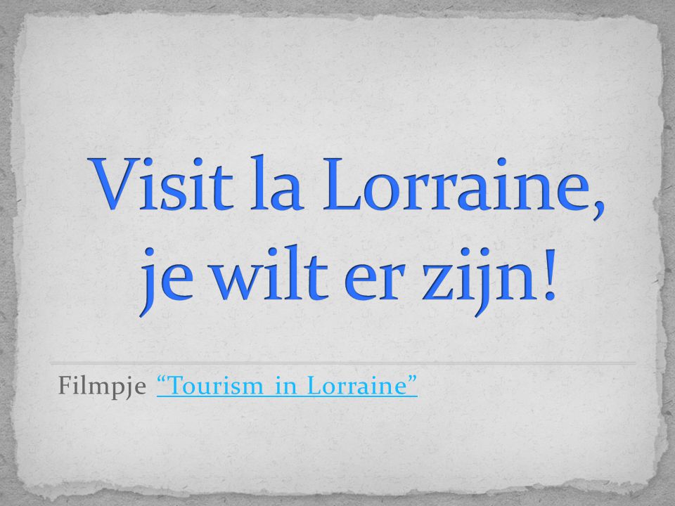 Visit la Lorraine, je wilt er zijn!