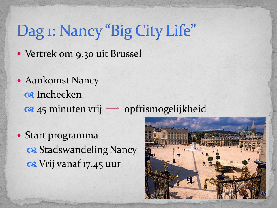 Dag 1: Nancy Big City Life