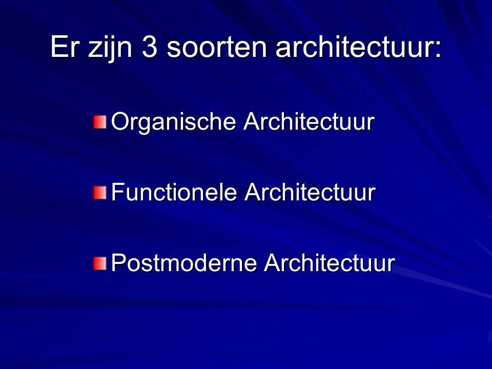 Er zijn 3 soorten architectuur: