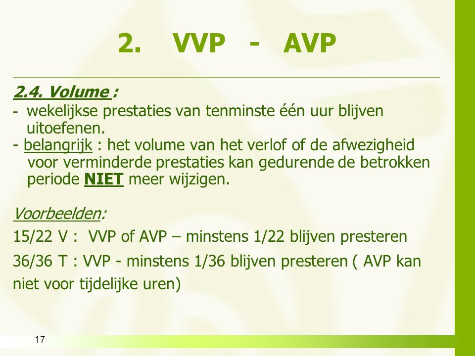 2. VVP - AVP 2.4. Volume : wekelijkse prestaties van tenminste één uur blijven. uitoefenen.