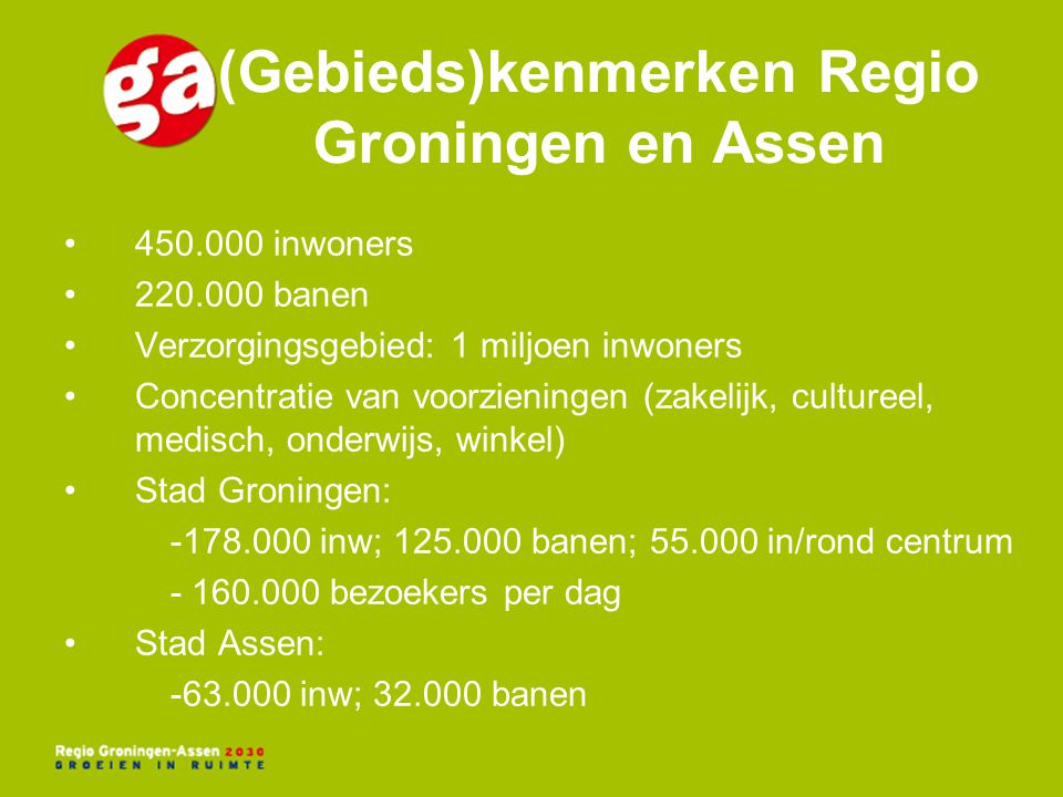 (Gebieds)kenmerken Regio Groningen en Assen