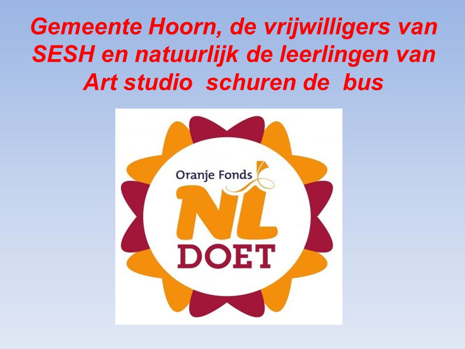 Gemeente Hoorn, de vrijwilligers van SESH en natuurlijk de leerlingen van Art studio schuren de bus