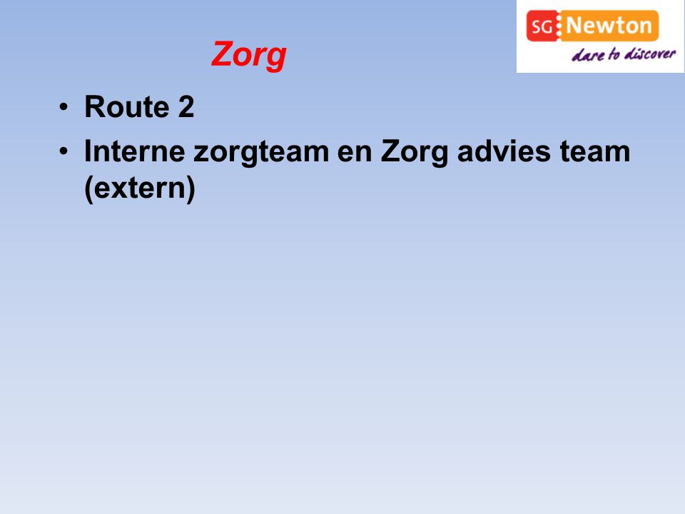 Zorg Route 2 Interne zorgteam en Zorg advies team (extern)