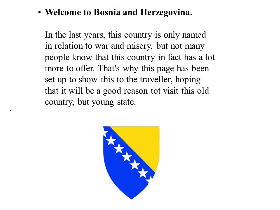 Welcome to Bosnia and Herzegovina