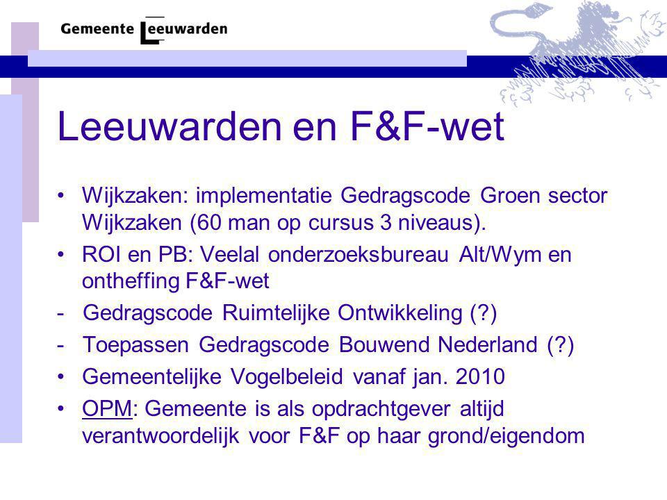 Leeuwarden en F&F-wet Wijkzaken: implementatie Gedragscode Groen sector Wijkzaken (60 man op cursus 3 niveaus).