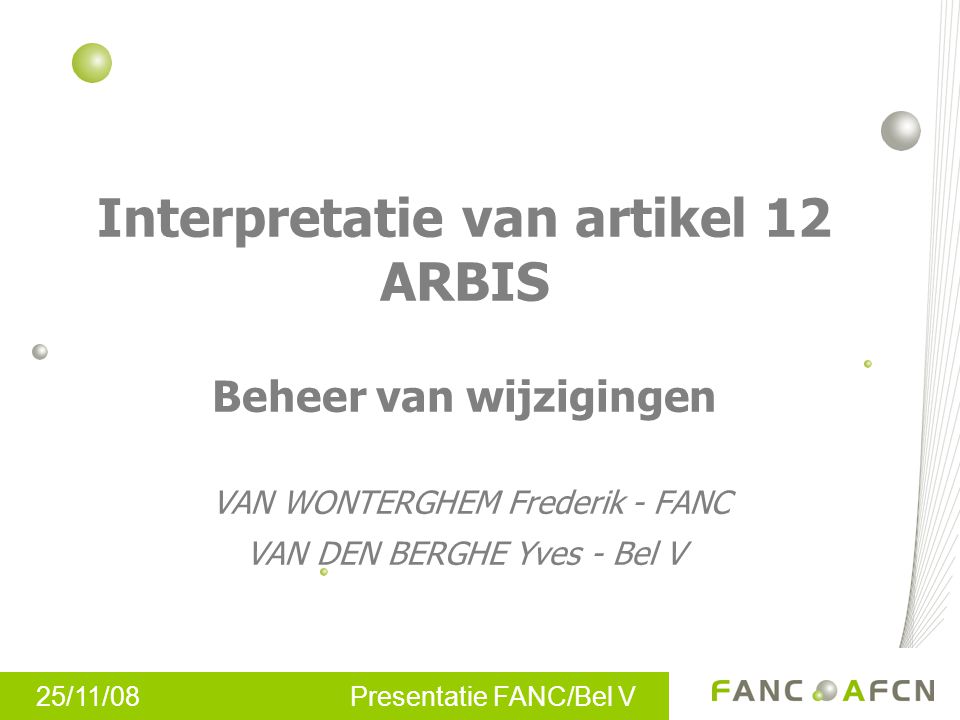Interpretatie van artikel 12 ARBIS Beheer van wijzigingen VAN WONTERGHEM Frederik - FANC VAN DEN BERGHE Yves - Bel V